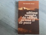 Ultima noapte de razboi,prima zi de pace de Haralamb Zinca