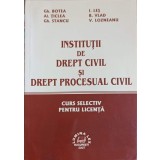 INSTITUTII DE DREPT CIVIL SI DREPT PROCESUAL CIVIL-GH. BOTEA, I. LES SI COLAB.-254799