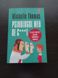 Michelle Thomas - Psihologul meu de c***t si alte povesti despre sanatatea...
