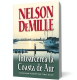 &Icirc;ntoarcerea la Coasta de Aur - Nelson Demille - Editura RAO