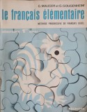 LE FRANCAIS ELEMENTAIRE. METHODE PROGRESSIVE DE FRANCAIS USUEL. DEBUTANTS 1er LIVRET-G. MAUGER, G. GOUGENHE-264116