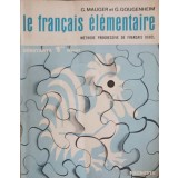 LE FRANCAIS ELEMENTAIRE. METHODE PROGRESSIVE DE FRANCAIS USUEL. DEBUTANTS 1er LIVRET-G. MAUGER, G. GOUGENHE-264115
