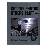 Get the Photos Others Can't, Michael Freeman