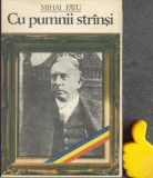 Cu pumnii strinsi Octavian Goga in viata politica 1918-1938 Mihai Fatu