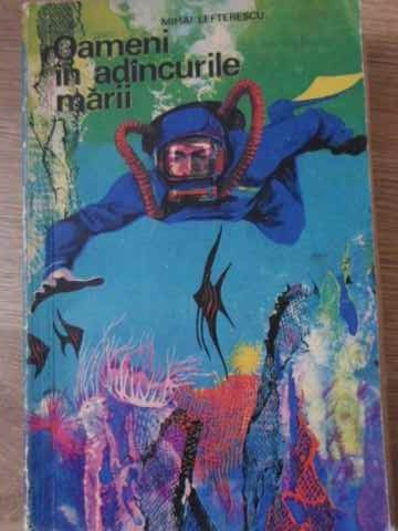 OAMENI IN ADANCURILE MARII-MIHAI LEFTERESCU-229313