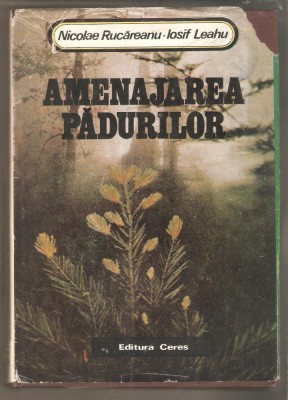 Amenajarea Padurilor-Nicolae Rucareanu foto