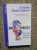 (Im)perfect. Secretul unei vieti autentice - Kristina Mand-Lakhiani