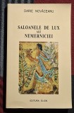 Saloanele de lux ale nemerniciei - Darie Novaceanu Contine dedicatie , data si semnatura autorului