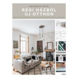 R&eacute;gi h&aacute;zb&oacute;l &uacute;j otthon - Praktikus tan&aacute;csok &eacute;s tanuls&aacute;gos t&ouml;rt&eacute;netek h&aacute;zfel&uacute;j&iacute;t&oacute;knak - Krivarics Ditta