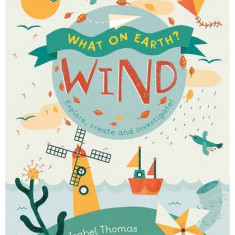 What on Earth? Wind | Isabel Thomas