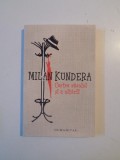 CARTEA RASULUI SI A UITARII de MILAN KUNDERA