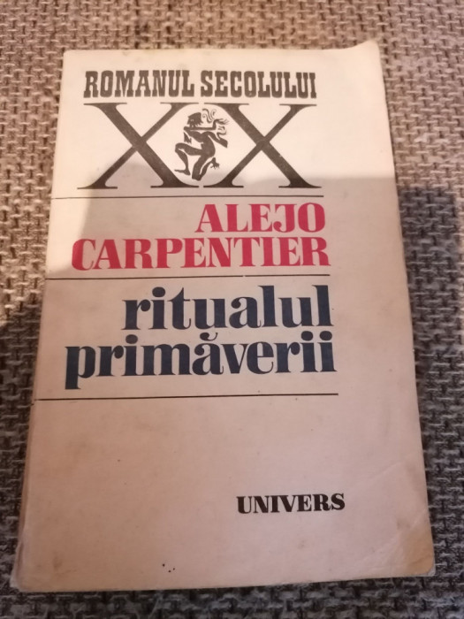 Ritualul primaverii - Alejo Carpentier / Romanul secolului XX
