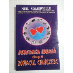 PERECHEA IDEALA DUPA ZODIACUL CHINEZESC - NEIL SOMERVILLE