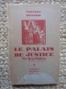 Le Palais de Justice - Henri-Robert, Editura Pierre Lafitte, 1927, Franceza, 93 pagini, Editie Necartonata