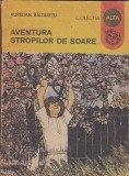 bnk ant Aurelian Baltaretu - Aventura stropilor de soare