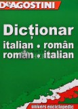 Dictionar Italian-Roman, Roman-Italian, Univers Enciclopedic, 2003, brosata. Italiana-Romana