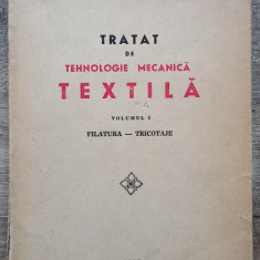 Tratat de tehnologie mecanica textila - Iosif Ionescu-Muscel// vol. 1