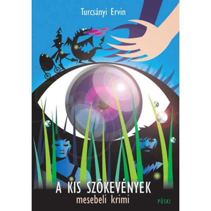 A kis sz&ouml;kev&eacute;nyek - Mesebeli krimi - Turcs&aacute;nyi Ervin