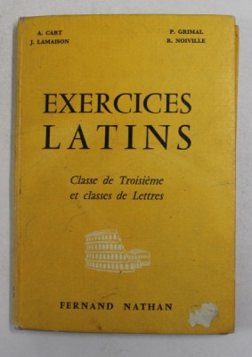 EXERCICES LATINS - CLASSE DE TROISIEME et CLASSES DE LETTRES par ADRIEN CART ...ROGER NOIVILLE , 1961 foto
