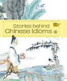 Stories Behind Chinese Idioms (III) | Zheng Li, Zheng Ma, Shanghai Press