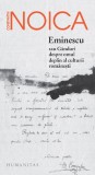 Eminescu sau Ganduri despre omul deplin al culturii romanesti - Constantin Noica - Humanitas