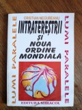Intraterestrii si noua ordine mondiala -Cristian Negureanu / R8P3S, Alta editura