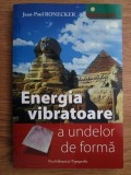 Jean Paul Ronecker - Energia vibratoare a undelor de forma