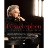 Főszerepben - Alf&ouml;ldi R&oacute;bert Besz&eacute;lget - Alf&ouml;ldi R&oacute;bert