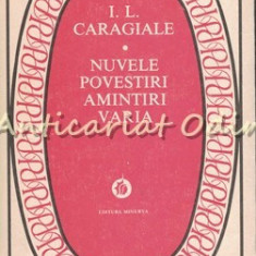 Nuvele, Povestiri, Amintiri, Varia - I. L. Caragiale