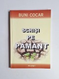 Scriși pe Păm&acirc;nt &ndash; Aut. Dr. Buni Cocar - Autograf