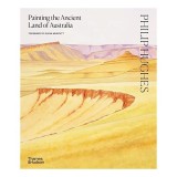 Painting the Ancient Land of Australia by Philip Hughes: Landscapes, Artworks, Bold Style, 3 Decades