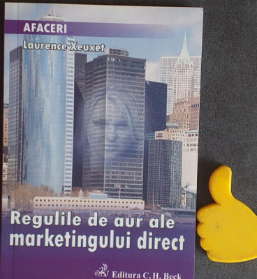 Regulile de aur ale marketingului direct Laurence Xeuxet foto