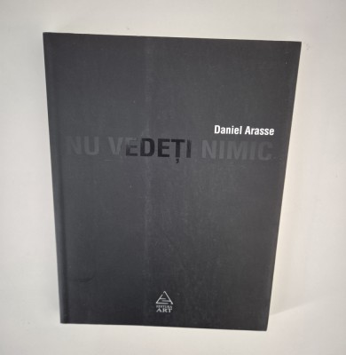 Daniel Arasse Nu vedeti nimic foto