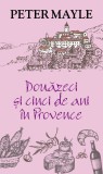 Douazeci si cinci de ani in Provence | Peter Mayle, 2020, Rao