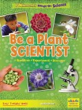 Be a Plant Scientist: Question, Experiment, Discover
