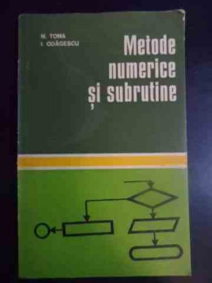 Metode Numerice Si Subrutine - M.toma I . Odagescu ,540596 foto