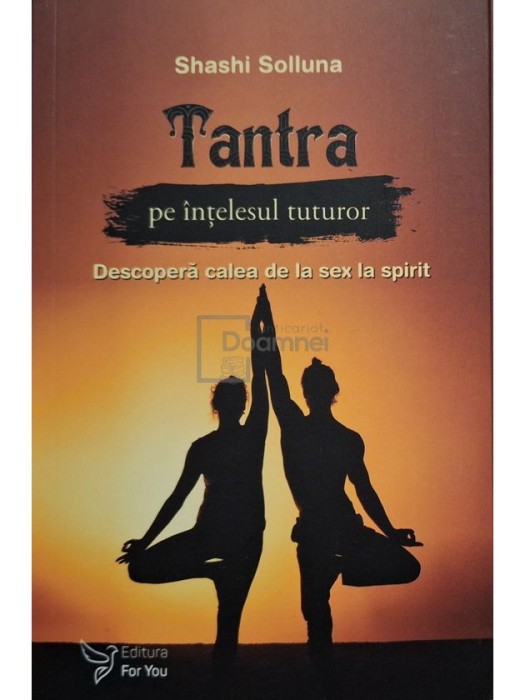 Shashi Solluna - Tantra pe intelesul tuturor (Editia: 2019)