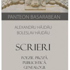 Scrieri. Poezie. Proza. Publicistica. Genealogii - Alexandru Hajdau, Boleslav Hajdau