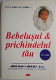 Bebelusul &amp; Prichindelul Tau (0-3 ani) - Anne Marie Mueser - Carte Parenting, Sanatate, Lifestyle