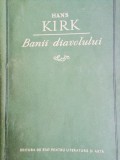 Banii Diavolului - Hans Kirk, Roman Beletristica, 247 p.