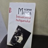 Intoarcerea huliganului - Norman Manea