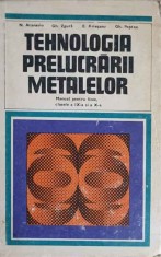 TEHNOLOGIA PRELUCRARII METALELOR. MANUAL PENTRU LICEE CLASELE A IX-A SI A X-A-GH. ZGURA, N. ATANASIU, E. AR-287577