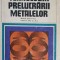 TEHNOLOGIA PRELUCRARII METALELOR. MANUAL PENTRU LICEE CLASELE A IX-A SI A X-A-GH. ZGURA, N. ATANASIU, E. AR-219227