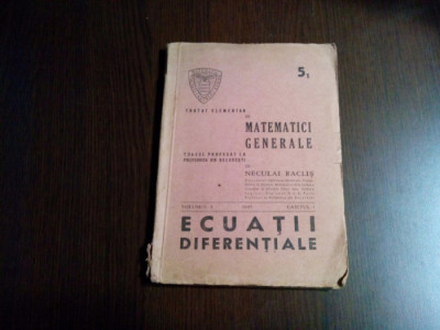 Tratat Elementar de MATEMATICI GENERALE - ECUATII DIFERENTIALE -5.1- N.Raclis foto