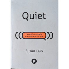 Quiet Puterea Introvertitilor Intr-o Lume Asurzitoare - Susan Cain ,558828