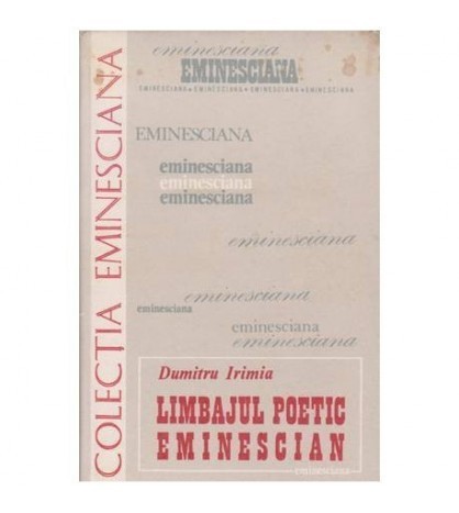 Dumitru Irimia - Limbajul poetic eminescian - 100007