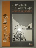 Hugo de Burgh - Jurnalismul de investigatie (Context si practica), editura Limes 2006, Stare buna