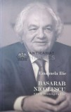 Cumpara ieftin Basarab Nicolescu. Eseu monografic - 2009 - Emanuela Ilie (W228)