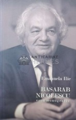 Basarab Nicolescu. Eseu monografic - 2009 - Emanuela Ilie (W228)