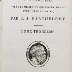 VOYAGE DU JEUNE ANACHARSIS EN GRECE VERS LE MILIEU DU QUATRIEME SIECLE AVANT L'ERE VULGAIRE par J.J. BARTHELEMY , TOME TROISIEME , 1810